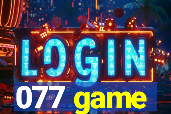 077 game